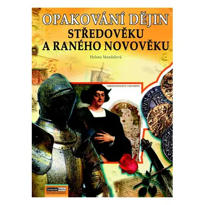 Opakování dějin Středověku a ranného novověku - Helena Mandelová