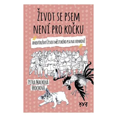 Život se psem není pro kočku - Petra Macková Hrochová