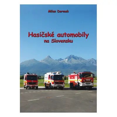 Hasičské automobily na Slovensku - Milan Dermek