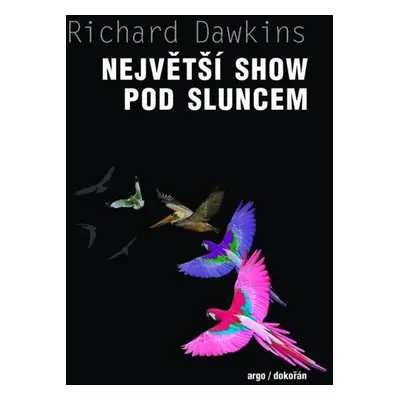 Největší show pod Sluncem - Richard Dawkins