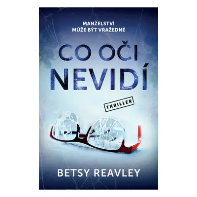 Co oči nevidí - Betsy Reavley