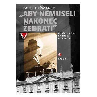 Aby nemuseli nakonec žebrati - Pavel Heřmánek