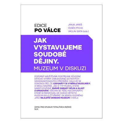 Jak vystavujeme soudobé dějiny - Jakub Jareš