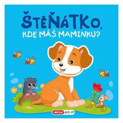 Štěňátko, kde máš maminku? - Autor Neuveden