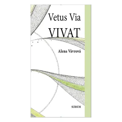 Vetus Via VIVAT - Alena Vávrová