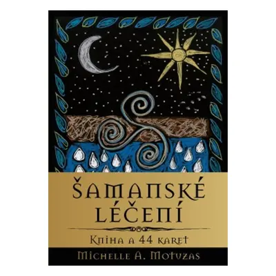 Šamanské léčení - Michelle A. Motuzas