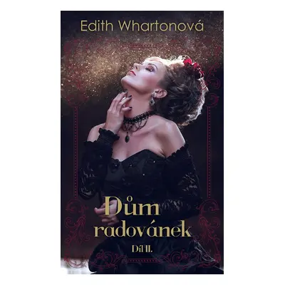 Dům radovánek, díl II. - Edith Wharton