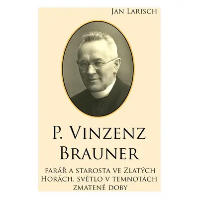 P. Vinzenz BRAUNER - Jan Larisch