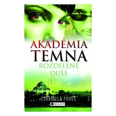 Akadémia temna 3 – Rozdelené duše - Zora Sadloňová