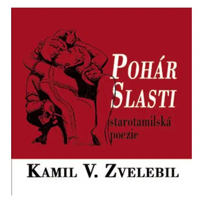 Pohár slasti - Kamil V. Zvelebil