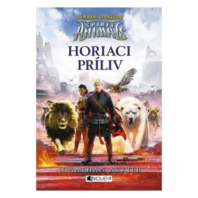 Spirit Animals: Súmrak strážcov 4 - Horiaci príliv - Brandon Mull