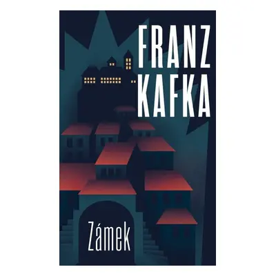 Zámek - Franz Kafka