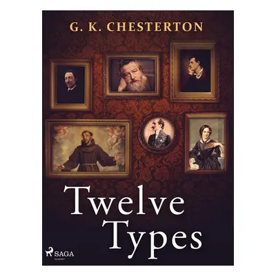 Twelve Types - G.K. Chesterton