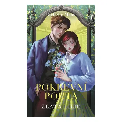 Pokrevní pouta 2: Zlatá lilie - Richelle Mead