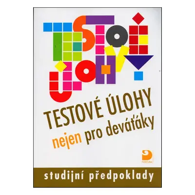 Testové úlohy nejen pro deváťáky - Jana Moravcová