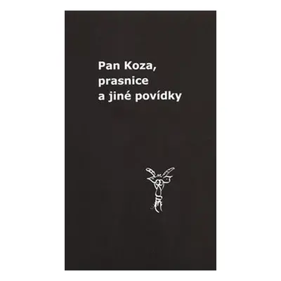 Pan Koza, prasnice a jiné povídky - Zdeněk Vaňura