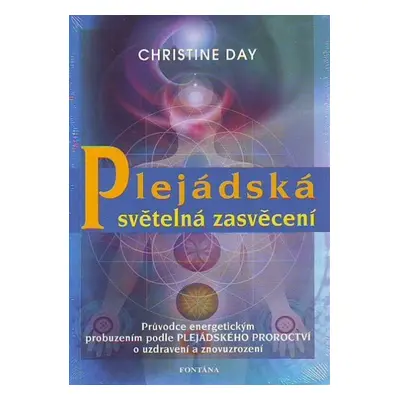 Plejádská světelná zasvěcení - Christine Day