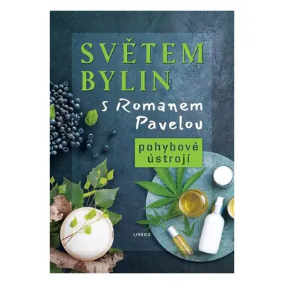 Světem bylin s Romanem Pavelou - Roman Pavela