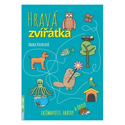 Hravá zvířátka - Radka Kneblova