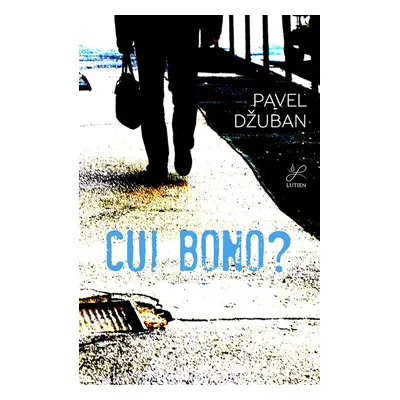 Cui bono? - Pavel Džuban