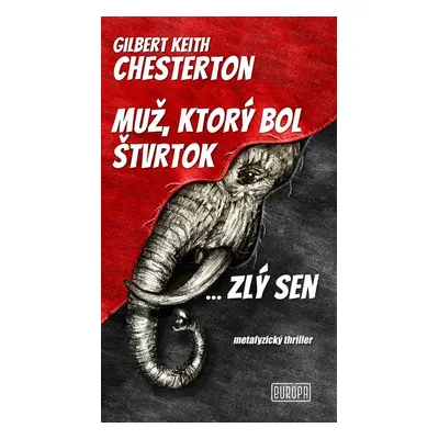 Muž, ktorý bol Štvrtok ... zlý sen - Gilbert Keith Chesterton