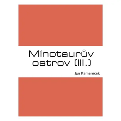 Mínotaurův ostrov (III.) - Jan Kameníček