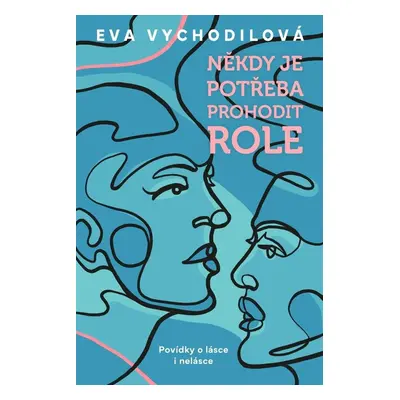 Někdy je potřeba prohodit role - Eva Vychodilová