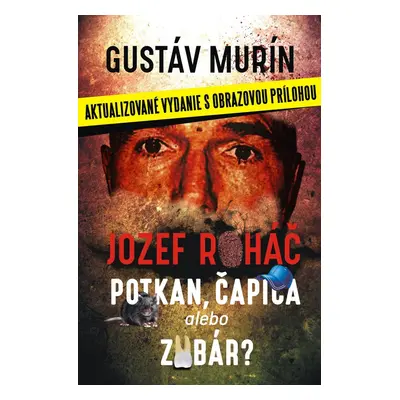 Jozef Roháč - potkan, čapica alebo zubár? - Gustáv Murín