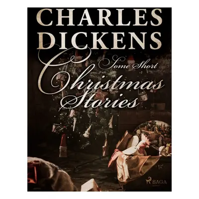 Some Short Christmas Stories - Charles Dickens