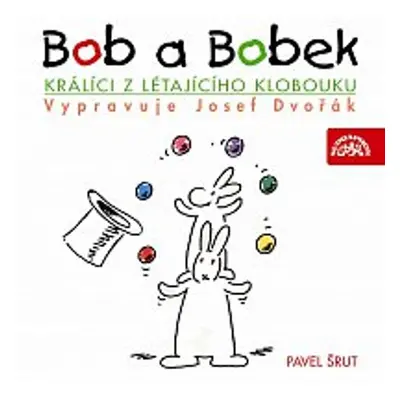 Bob a Bobek, králíci z létajícího klobouku - Pavel Šrut