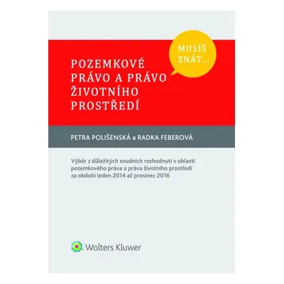 Musíš znát... Pozemkové právo a právo životního prostředí - Radka Feberová