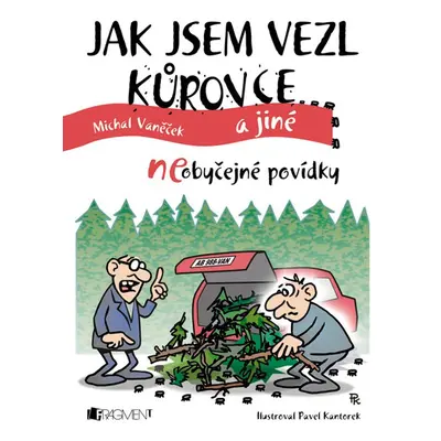 Jak jsem vezl kůrovce a jiné neOBYČEJNÉ POVÍDKY - Michal Vaněček