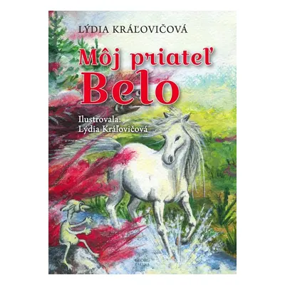 Môj priateľ Belo - Lýdia Kráľovičová