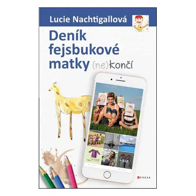 Deník fejsbukové matky (ne)končí - Lucie Nachtigallová