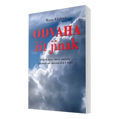 Odvaha žít jinak - Marie Klíglová