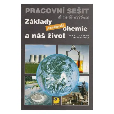 Základy praktické chemie a náš život Pracovní sešit k řadě učebnic - Pavel Beneš