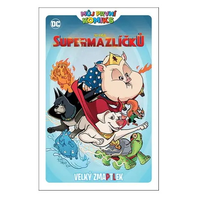 DC liga Supermazlíčků Velký zmaptlek - Autor Neuveden