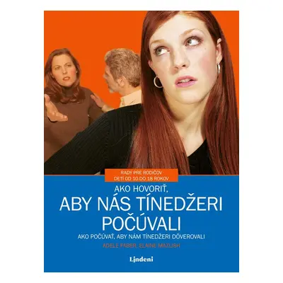 Ako hovoriť, aby nás tínedžeri počúvali - Adele Faber