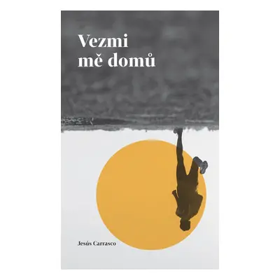 Vezmi mě domů - Jesús Carrasco