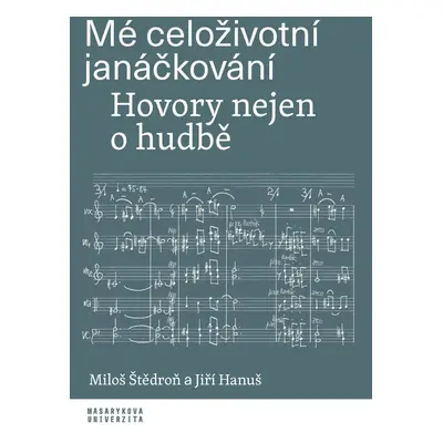 Mé celoživotní janáčkování - prof. Miloš Štědroň