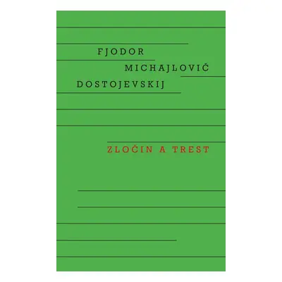 Zločin a trest - Fjodor Dostojevskij