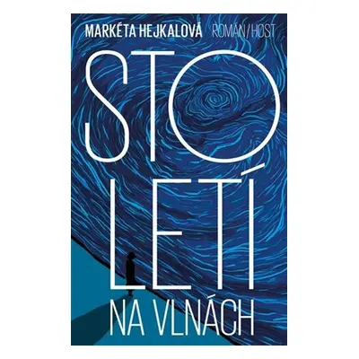 Století na vlnách - Markéta Hejkalová