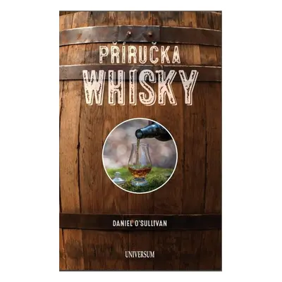 Příručka whiskey - Daniel O´Sullivan