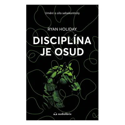 Disciplína je osud - Ryan Holiday