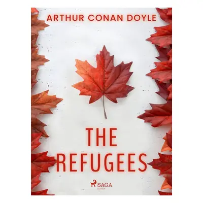 The Refugees - Arthur Conan Doyle