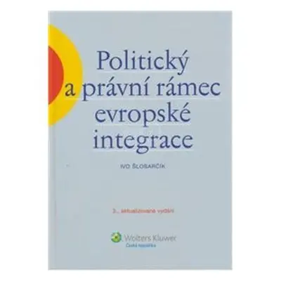 Politický a právní rámec evropské integrace - Autor Neuveden