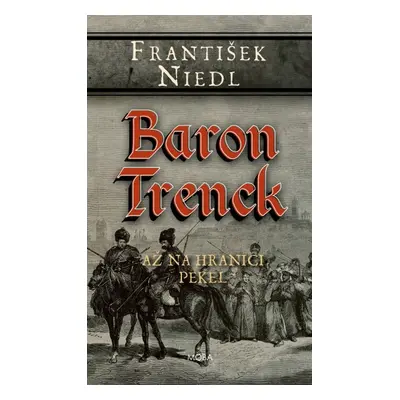 Baron Trenck - až na hranici pekel - František Niedl