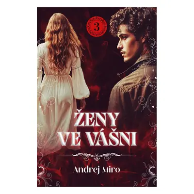 Ženy ve vášni 3 - Andrej Miro