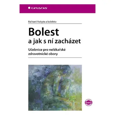 Bolest a jak s ní zacházet - Richard Rokyta