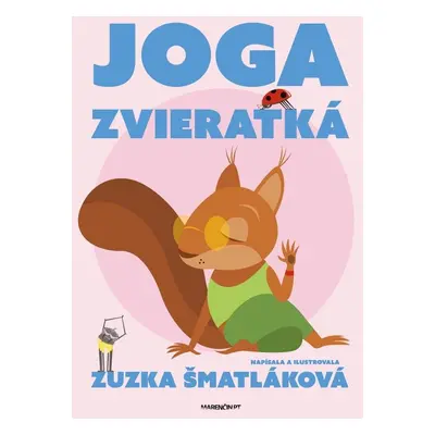 Joga zvieratká - Zuzana Šmatláková